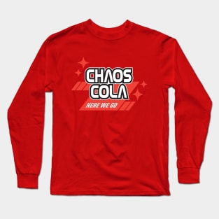 Chaos Cola - Here We Go Long Sleeve T-Shirt